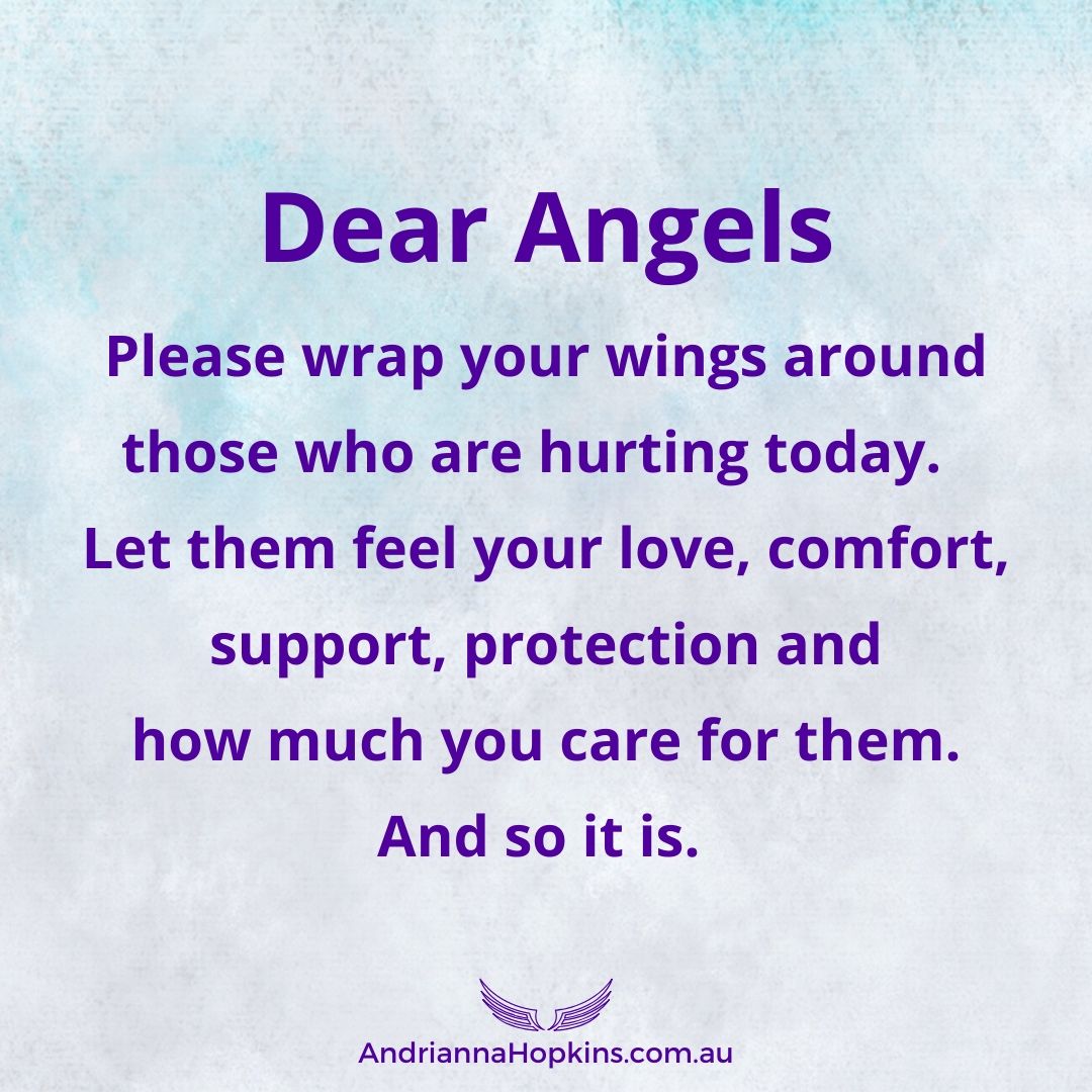 Dear Angels Please wrap your wings around those who are hurting today V3 June 2020